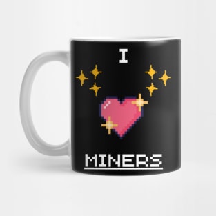 i love miners Mug
